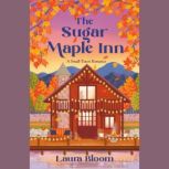 The Sugar Maple Inn, Laura Bloom