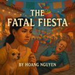 The Fatal Fiesta A Cozy Mystery of P..., Hoang Nguyen
