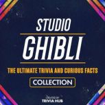Studio Ghibli  The Ultimate Trivia A..., Trivia Hub