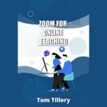 Zoom For Online Teaching, Tom Tillery