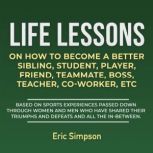 Life Lessons On How To Become A Bette..., Eric Simpson