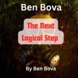 Ben Bova The Next Logical Step, Ben Bova