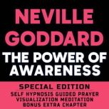 The Power Of Awareness  SPECIAL EDIT..., Neville Goddard