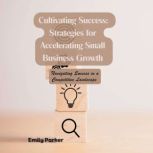 Cultivating Success Strategies for A..., Emily Parker