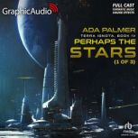 Perhaps the Stars 1 of 3 Dramatize..., Ada Palmer
