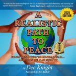 A Realistic Path to Peace, Dee Charles Knight