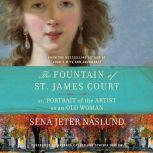 The Fountain of St. James Court or, ..., Sena Jeter Naslund
