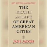 The Death and Life of Great American Cities (50th Anniversary Edition), Jane Jacobs