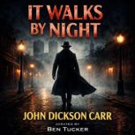 It Walks by Night, John Dickson Carr