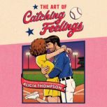 The Art of Catching Feelings, Alicia Thompson