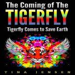 The Coming of the Tigerfly, Tina Jensen