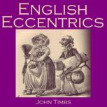 English Eccentrics, John Timbs
