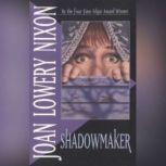 Shadowmaker, Joan Lowery Nixon