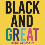 Black and Great, Rene Germain