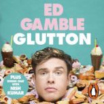 Glutton, Ed Gamble
