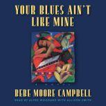 Your Blues Aint Like Mine, Bebe Moore Campbell