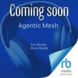 Agentic Mesh, Eric Broda