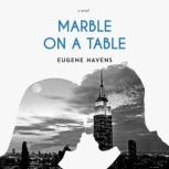 Marble on a Table, Eugene Havens