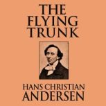 The Flying Trunk, Hans Christian Andersen