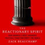 The Reactionary Spirit, Zack Beauchamp