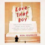 Love that Boy, Ron Fournier