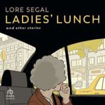Ladiesa Lunch, Lore Segal