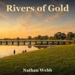 Rivers of Gold, Nathan Webb