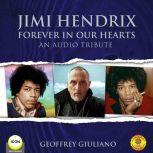Jimi Hendrix Forever in Our Hearts  ..., Geoffrey Giuliano