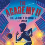 The Academy II The Journey Continues..., T. Z. Layton