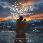 Loving the Outcasts Redemption, Misty M. Beller