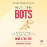 Beat the Bots, Jane K.  Cleland