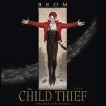 The Child Thief, Brom