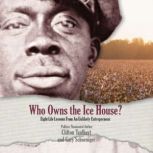 Who Owns the Ice House?, Clifton Taulbert, Gary Schoeniger