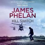 Kill Switch, James Phelan