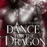 Dance for the Dragon, L.E. Wilson