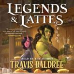 Legends  Lattes, Travis Baldree