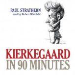 Kierkegaard in 90 Minutes, Paul Strathern