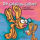 Do Goldfish Gallop?, Michael Dahl
