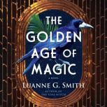 The Golden Age of Magic, Luanne G. Smith