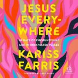 Jesus Everywhere, Kariss Farris