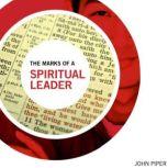 The Marks of a Spiritual Leader, John Piper