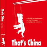 That's China A British entrepreneur versus the Chinese propaganda machine, Mark Kitto