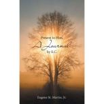 Present to Him, a Journal by E.C., Eugene St. Martin Jr.