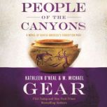 People of the Canyons A Novel of North America's Forgotten Past, Kathleen O'Neal Gear