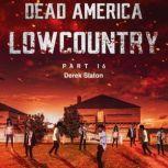 Dead America  Lowcountry Part 16, Derek Slaton