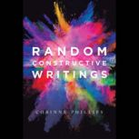 Random Constructive Writings, Corinne Phillips