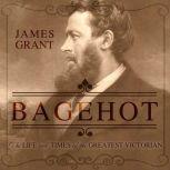 Bagehot, James Grant