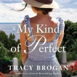 My Kind of Perfect, Tracy Brogan