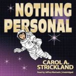 Nothing Personal, Carol A. Strickland