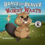 Brave the Beaver Has the Worry Warts, Misty Black